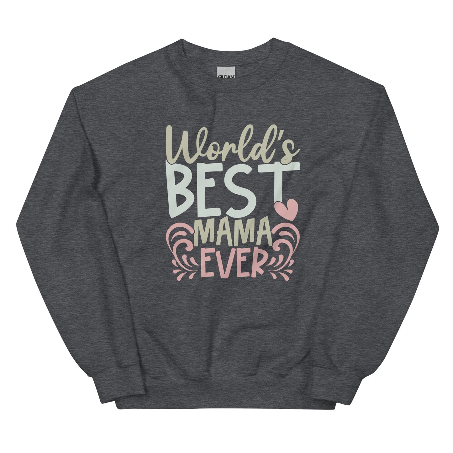 Worlds Best Mama Love Sweatshirt for Women