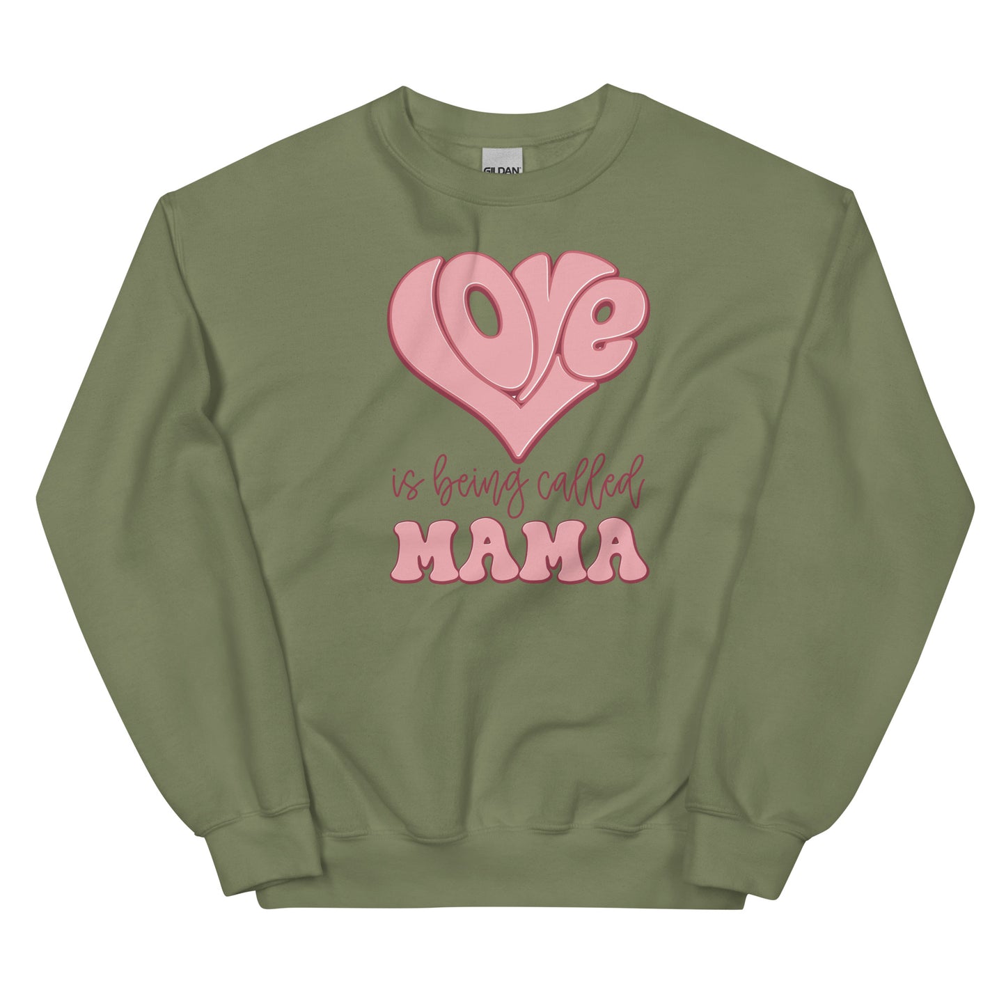 Love is Being Called Mama Sweatshirt for Women