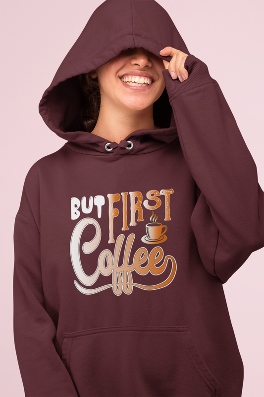 But First Coffee - Hoodie for Women