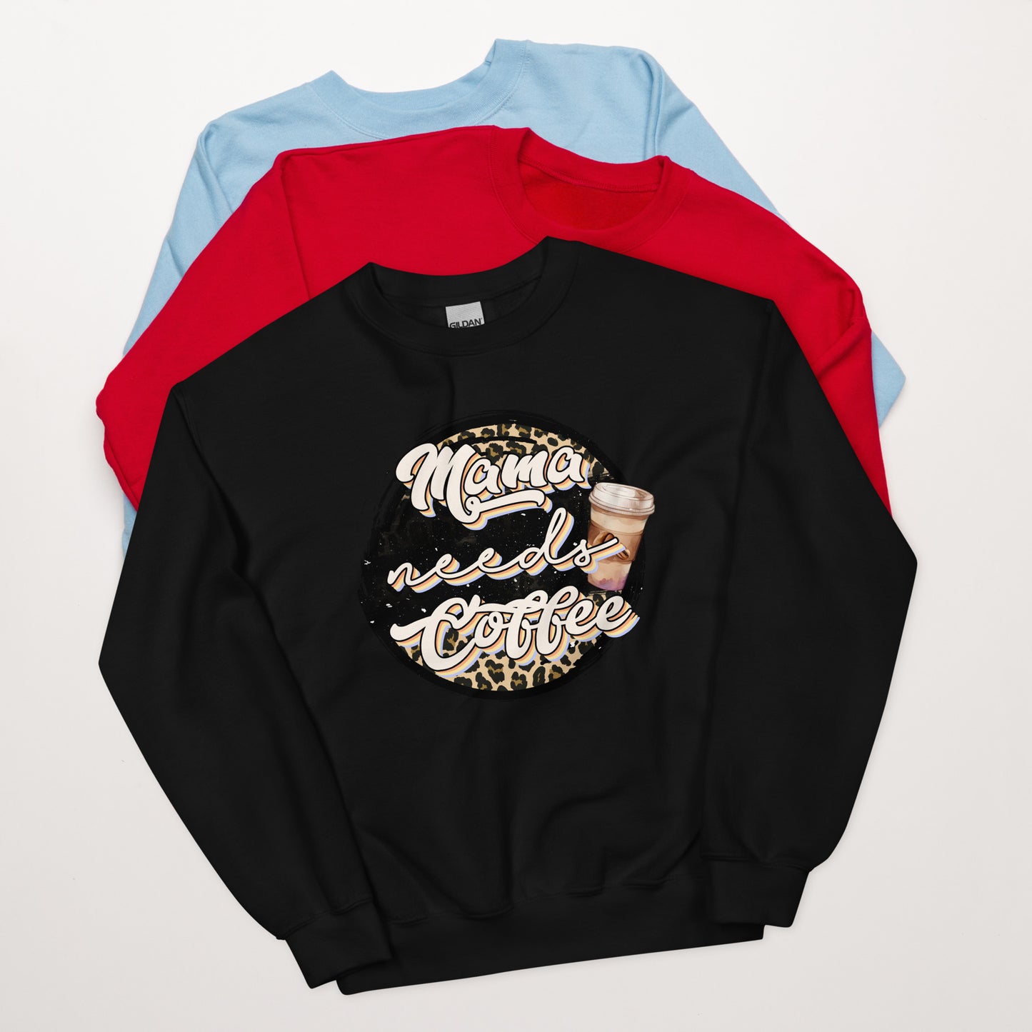 Mama Needs Coffee - Sweatshirts for women